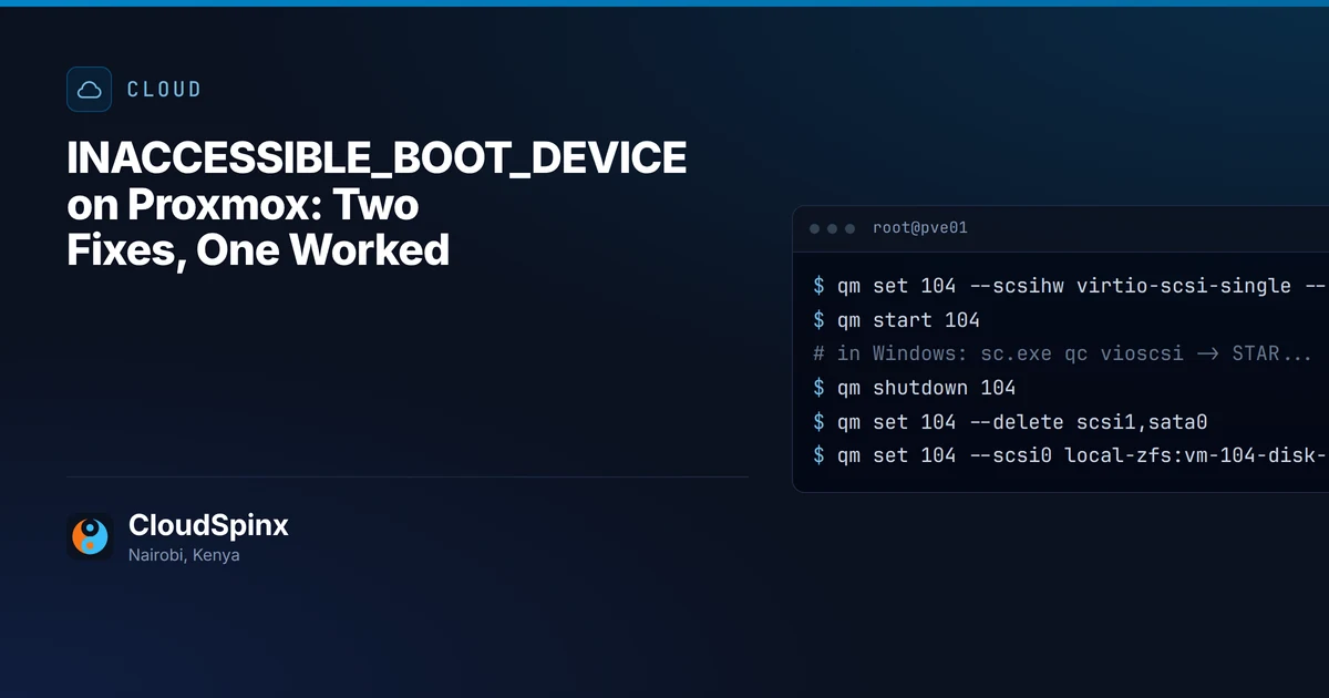 INACCESSIBLE_BOOT_DEVICE on Proxmox: Two Fixes, One Worked